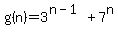 g%28n%29=3%5E%28n-1%29%2B7%5En