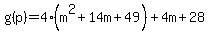 g%28p%29=4%28m%5E2%2B14m%2B49%29%2B4m%2B28
