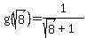 g%28sqrt%288%29%29=1%2F%28sqrt%288%29%2B1%29