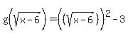 g%28sqrt%28x-6%29%5E%22%22%29+=+%28%28sqrt%28x-6%29%29%5E%22%22%29%5E2-3