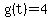 g%28t%29=4