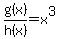 g%28x%29%2Fh%28x%29=x%5E3