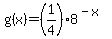 g%28x%29=%281%2F4%298%5E%28-x%29