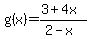g%28x%29=%283%2B4x%29%2F%282-x%29