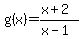 g%28x%29=%28x%2B2%29%2F%28x-1%29