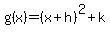 g%28x%29=%28x%2Bh%29%5E2+%2B+k+