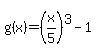 g%28x%29=%28x%2F5%29%5E3-1