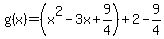 g%28x%29=%28x%5E2-3x%2B9%2F4%29%2B2-9%2F4