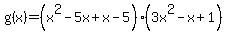 g%28x%29=%28x%5E2-5x%2Bx-5%29%283x%5E2-x%2B1%29