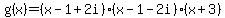 g%28x%29=%28x-1%2B2i%29%28x-1-2i%29%28x%2B3%29