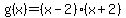 g%28x%29=%28x-2%29%28x%2B2%29