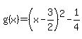 g%28x%29=%28x-3%2F2%29%5E2-1%2F4