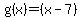 g%28x%29=%28x-7%29