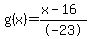 g%28x%29=+%28x-16%29%2F-23