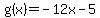 g%28x%29=+-12x-5