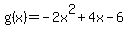 g%28x%29=+-2x%5E2+%2B4x-6
