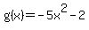 g%28x%29=+-5x%5E2-2