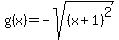 g%28x%29=+-sqrt%28%28x%2B1%29%5E2%29