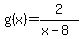 g%28x%29=+2%2F%28x-8%29