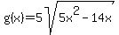 g%28x%29=+5sqrt%285x%5E2-14x%29