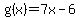 g%28x%29=+7x-6