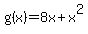 g%28x%29=+8x%2Bx%5E2
