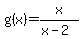 g%28x%29=+x%2F%28x-2%29