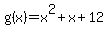 g%28x%29=+x%5E2%2Bx%2B12