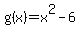 g%28x%29=+x%5E2+-6