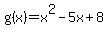g%28x%29=+x%5E2-5x%2B8