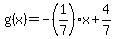 g%28x%29=-%281%2F7%29x%2B4%2F7