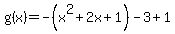 g%28x%29=-%28x%5E2%2B2x%2B1%29-3%2B1