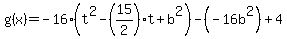 g%28x%29=-16%28t%5E2-%2815%2F2%29t%2Bb%5E2%29-%28-16b%5E2%29%2B4