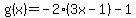 g%28x%29=-2%283x-1%29-1