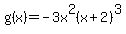 g%28x%29=-3x%5E2%28x%2B2%29%5E3
