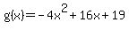 g%28x%29=-4x%5E2%2B16x%2B19
