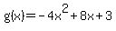 g%28x%29=-4x%5E2%2B8x%2B3