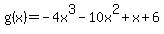 g%28x%29=-4x%5E3-10x%5E2%2Bx%2B6
