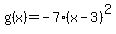 g%28x%29=-7%28x-3%29%5E2