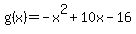 g%28x%29=-x%5E2%2B10x-16