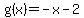 g%28x%29=-x-2