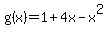 g%28x%29=1%2B4x-x%5E2
