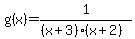 g%28x%29=1%2F%28%28x%2B3%29%2A%28x%2B2%29%29