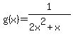 g%28x%29=1%2F%282x%5E2%2Bx%29