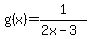 g%28x%29=1%2F%282x-3%29