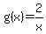 g%28x%29=2%2Fx