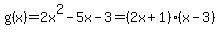 g%28x%29=2x%5E2-5x-3=%282x%2B1%29%28x-3%29
