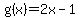 g%28x%29=2x-1
