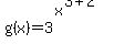 g%28x%29=3%5E%28x%5E%28%2B3%2B2%29%29
