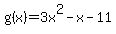 g%28x%29=3x%5E2-x-11